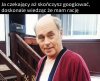Nie musisz nawet guglować