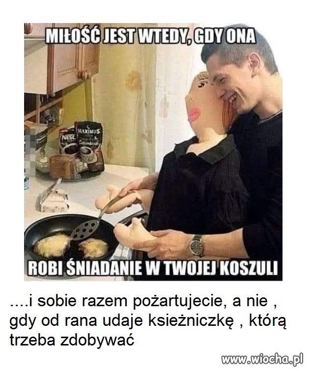 ...trzeba trafić na odpowiednia kobietę...