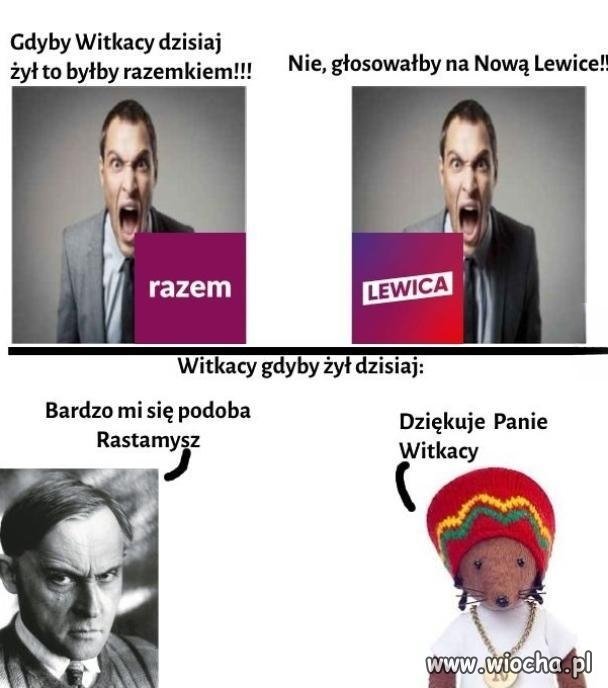 Witkacy, gdyby żył dzisiaj