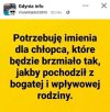 Jakieś imię dla chłopca, które brzmi, jakby był bogaty