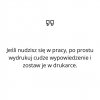 Ale byłby chaos w pracy