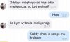 Ja bym wybrała inteligencję