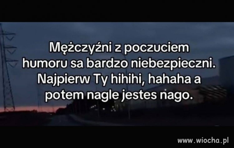 Mężczyźni z poczuciem humoru są bardzo niebezpieczni