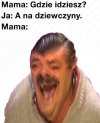 Mama: Gdzie idziesz?