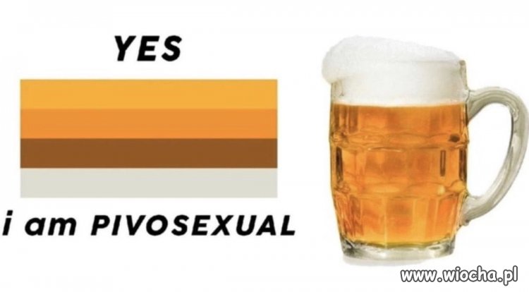 Jestem piwoseksualny