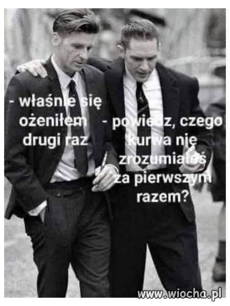 Właśnie się ożeniłem drugi raz