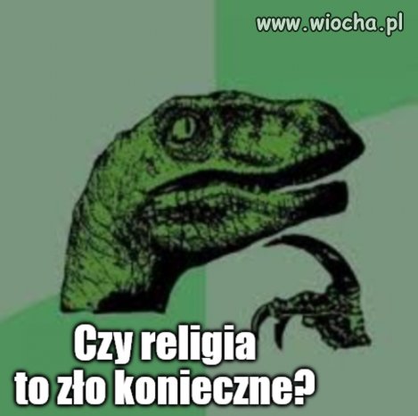 Kaprawym okiem ateisty patrząc ...