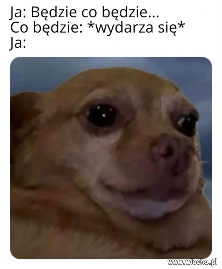 Będzie, co będzie