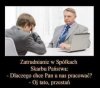Dlaczego chce Pan tu pracować?