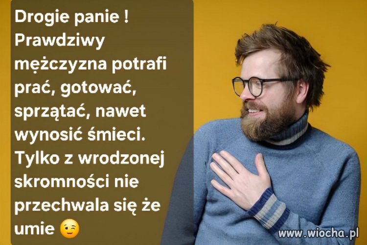 Wszystko umie, ale nie lubi się chwalić