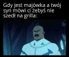 Gdy syn mówi, żebyś nie szedł na grilla