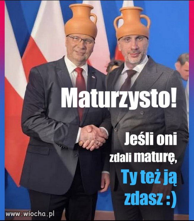 Nawet głąby potrafią dać radę 🙂 MATURZYŚCI, POWODZENIA!