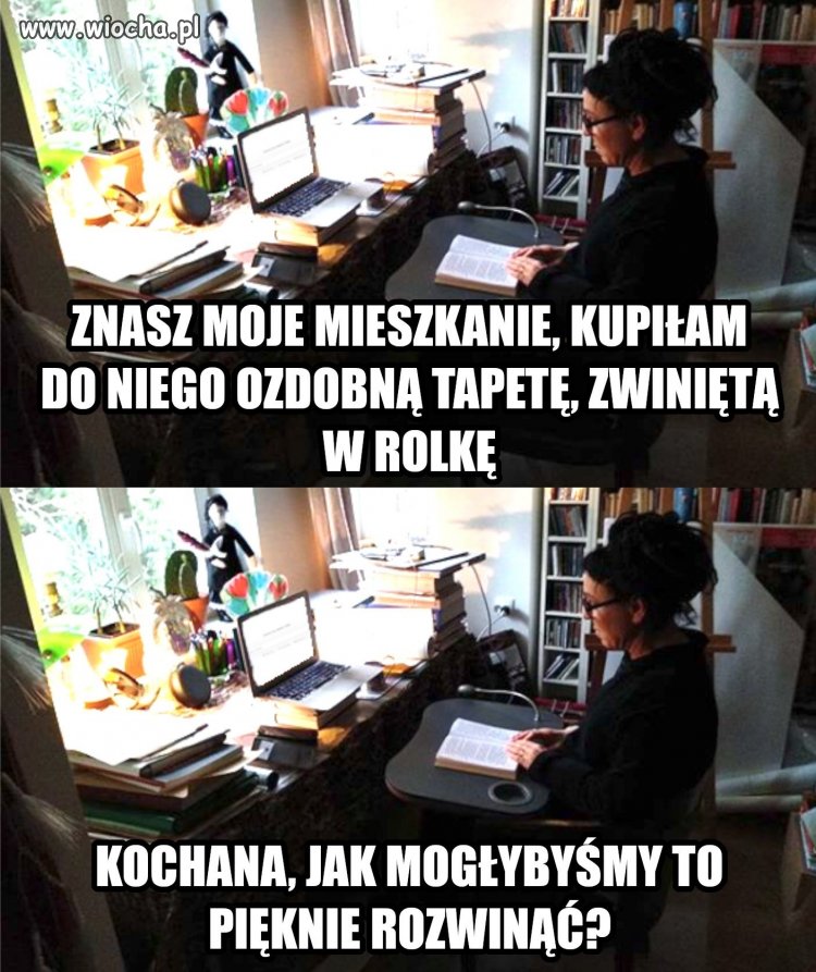 Kupiłam zwiniętą tapetę, kochana