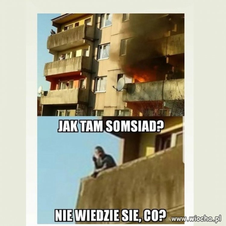 Jak tam sąsiedzie?