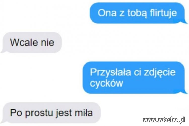 Ona z tobą flirtuje