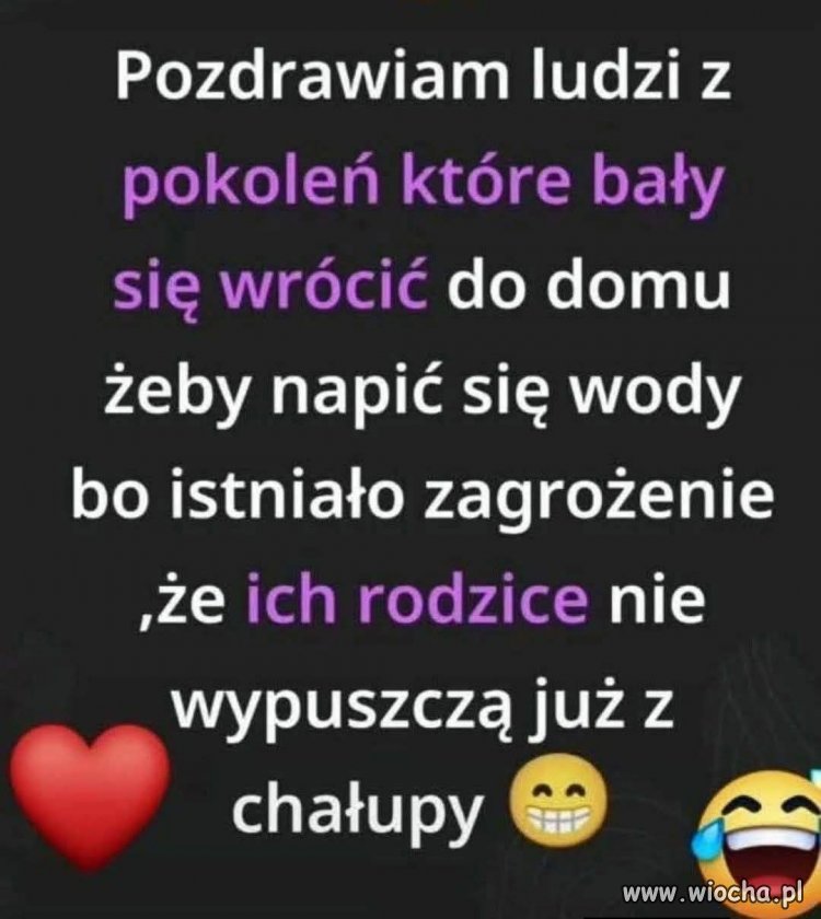 Pozdrawiam ludzi z pokolenia Którzy się bały wrócić