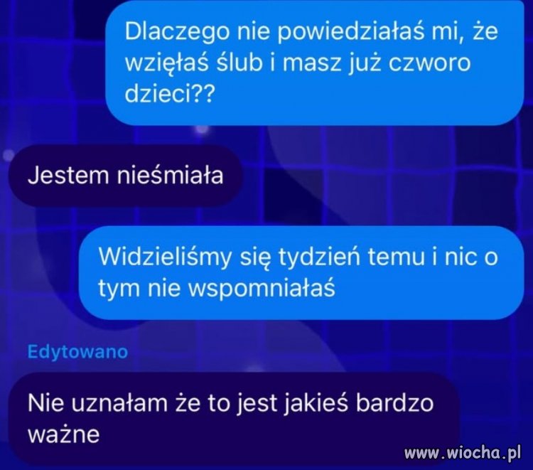 Czemu nie powiedziałaś mi, że masz już 4 dzieci?