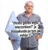Chcesz gdzieś wyjść?