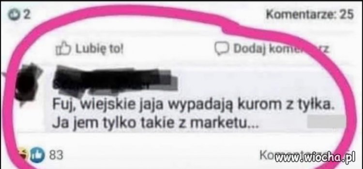 Fuj, jaja wypadają kurom z tyłków