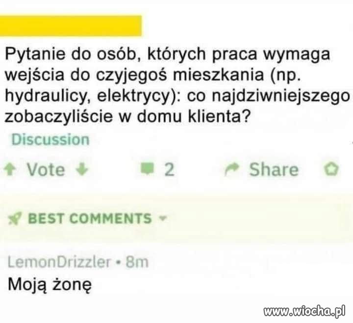 Co najdziwniejszego zobaczyliście w domu klienta?