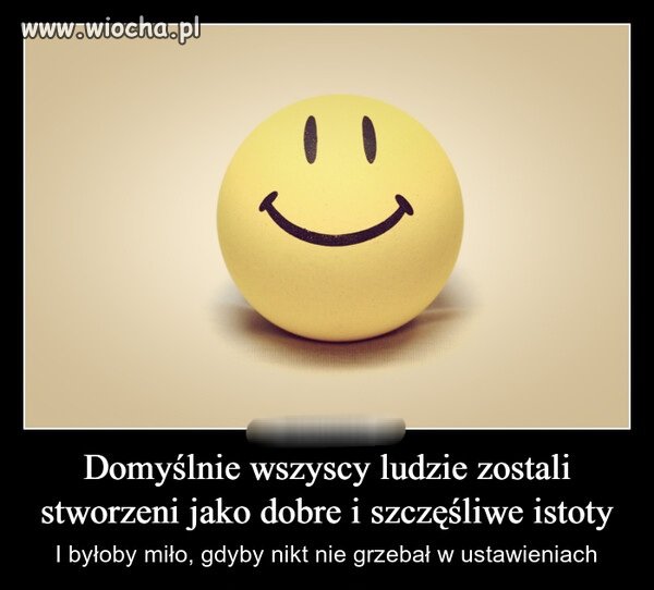 Trzeba by wywalić z życia dwa czynniki 