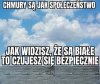 Od razu czujesz się bezpiecznie