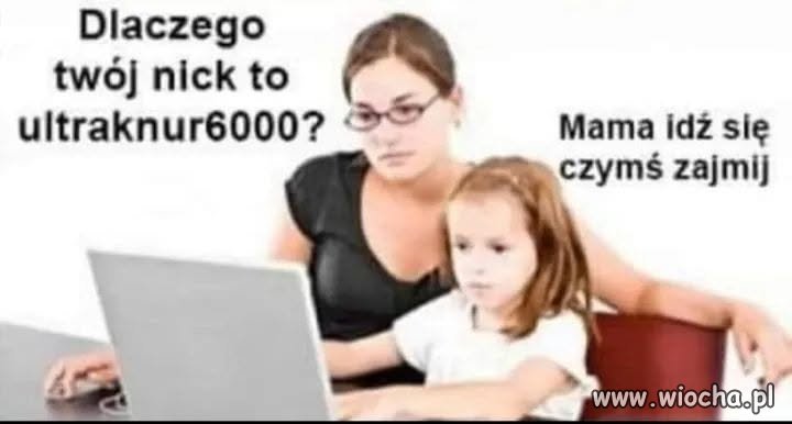Dlaczego masz taki nick?
