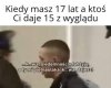 Mam 17 lat!