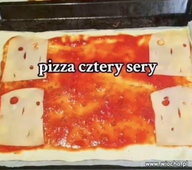 Dziś na obiad pizza 4 sery